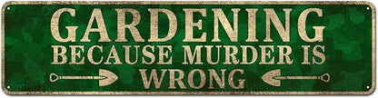 Novelty Wall Décor - Gardening Because Murder is Wrong - Gardening Lover Gift, Gardening Wall Art, Wall Decoration Plaques 4" x 16"