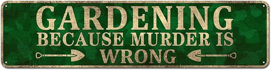 Novelty Wall Décor - Gardening Because Murder is Wrong - Gardening Lover Gift, Gardening Wall Art, Wall Decoration Plaques 4" x 16"