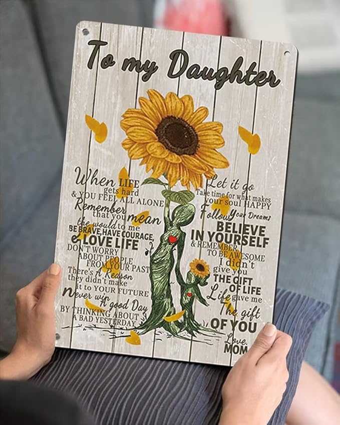 Sunflower Poster Art to My Daughter Life 8x12 Inch Gave Me The Gift of You Love Mom Metal Tin Sign Wall Decor