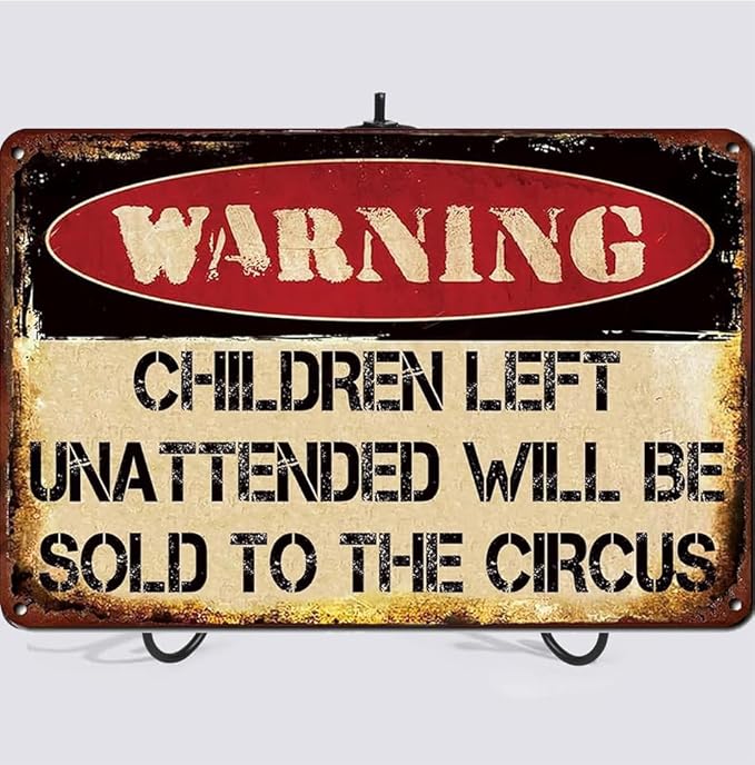Vintage Metal Tin Signs Children Left Unattended Will be Sold to the Circus Funny Warning Sign Wall Art Decor Plaque for Home Yard Garage Cool Room Farm Garden Shop Bar 12x8 Inches