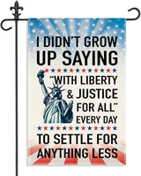 I Didn’t Grow Up Saying With Liberty and Justice for All Garden Flag, 12 x 18 Inch Double Sided Statue of Liberty Outdoor Banner for Patio Yard Decor, Housewarming Gifts for New Homeowner