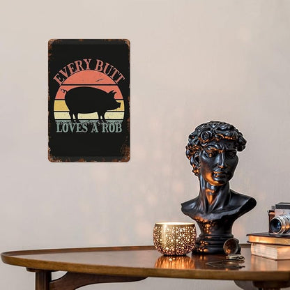 patio wall decor Every Butt Loves A Robs For Pig Lovers metal signs Club Retro Metal Wall Art for Home,Cafe,Office,Yard & More: Decorative Plaque with Inspirational Life Quotes 8X12inch