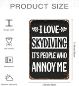 Patio Wall Decor People Annoy Me Skydiving Skydive Skydivers Retro Signs Metal Vintage Door Happy Funny Bathroom Yard Cafe Kitchen Office Home Decor 8X12inch