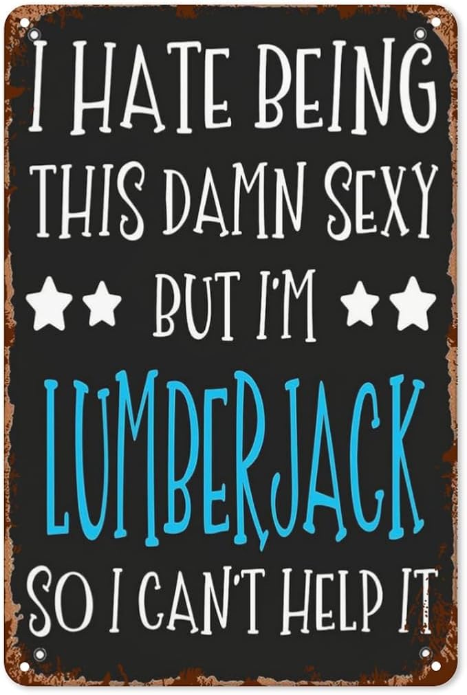 Patio Wall Decor Lumberjack So I Can'T Help It Tin Vintage Signs Walls Retro Tin Metal Sign For Home,Office,Yard,Or Cafe Inspirational Life Quotes Wall Decor 8X12inch