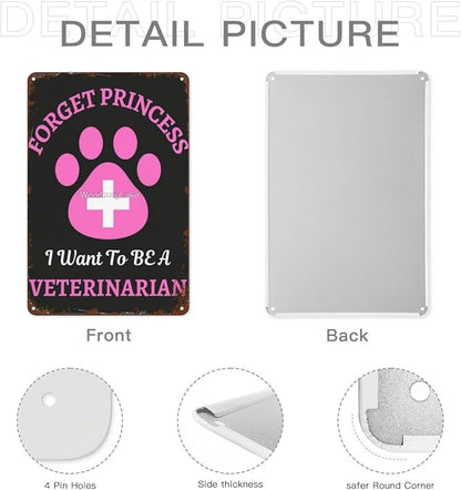 Vintage Tin Metal Sign Forget Princess I Want to Be Veterinarianhouse 8x12 Inch Retro Wall Decor for Home,Patio,Yard,Office,Funny Quotes and Motivational Sayings