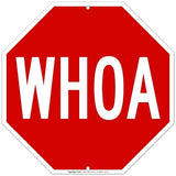 Whoa, 12x12 Inches, Rust Free .040 Aluminum, Fade Resistant, Made in USA