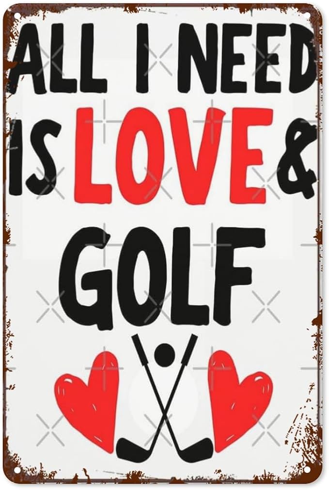 Vintage Metal Tin Sign All I Need Is Love And Golf 8x12 Inches Retro Wall Decor for Home,Garden,Patio,Office,Kitchen,Bedroom,Funny Quotes and Gothic Designs