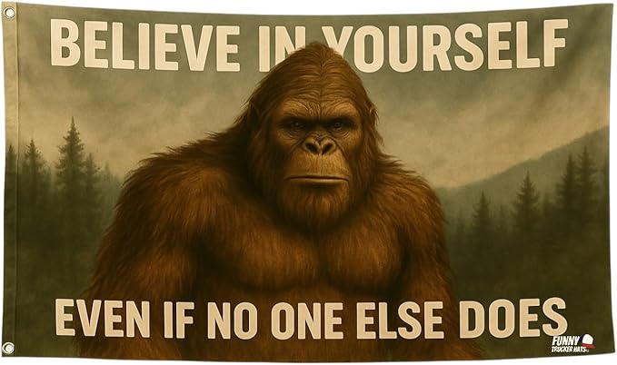 Believe in Yourself Flag – 3x5 FT Bigfoot Sasquatch Outdoor Banner with 2 Metal Grommets – Funny Motivational Yard, Porch, or Man Cave Décor