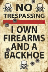 Funny No Trespassing Sign, Metal Warning Tin Signs, I Own Firearms and a Backhoe, Yard Sign Garage Farm Garden Wall Decor Sign Plaque Outdoor for Home Fence 8 X 12 Inches
