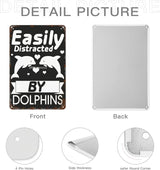 patio wall decor Easily Distracted by Dolphins Dolphins Lover retro signs metal vintage Dining Room Indoor & Outdoor Wall Decor Cute,Funny,Inspiring Plaques for Home,Office,Yard,Bathroom 8X12inch