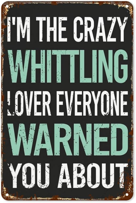 Vintage Tin Signs Crazy Lover Whittlings Retro Metal Wall Decor for Home,Garden & Patio Inspirational Quotes & Funny Life Posters 8x12IN