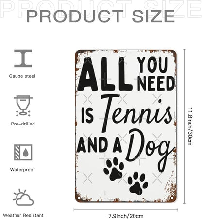 Vintage Tin Metal Sign All You Need Is Tennis And A Dog 8x12 Inches Retro Wall Decor for Home,Garden,Patio,Office,Kitchen,Bathroom,Living Room,and More! Funny Quotes & Motivational Decorations