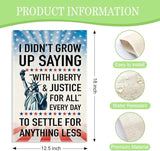 I Didn’t Grow Up Saying With Liberty and Justice for All Garden Flag, 12 x 18 Inch Double Sided Statue of Liberty Outdoor Banner for Patio Yard Decor, Housewarming Gifts for New Homeowner