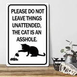 Please Do Not Leave Things Unattended, The Cat is an Asshole 12x8 Inch Metal Tin Sign For Home Decor, Hanging Funny Signs, Wall Art, Cat Lover Gifts for Women