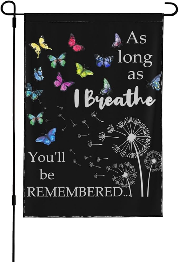 As Long As I Breathe You'll Be Remembered Garden Flags 12×18 Inch Double Sided Decorative Yard Banner Seasonal Flag for Outdoor Outside Decor