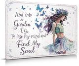 Funny Garden Decor Gardening Gifts for Women And Into The Garden I Go To Lose My Mind And Find My Soul Metal Sign 12"x8"