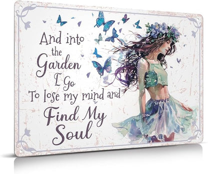 Funny Garden Decor Gardening Gifts for Women And Into The Garden I Go To Lose My Mind And Find My Soul Metal Sign 12"x8"