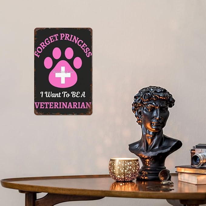 Vintage Tin Metal Sign Forget Princess I Want to Be Veterinarianhouse 8x12 Inch Retro Wall Decor for Home,Patio,Yard,Office,Funny Quotes and Motivational Sayings