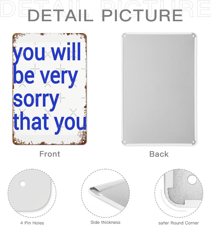 Patio Wall Decor You Will Be Very Sorry That You Vintage Signs Metal Indoor Wall Decor For Bathroom,Kitchen,Yard,Garage,Office,Home Funny & Inspirational Life Quotes Plaque 8X12inch