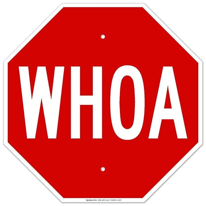 Whoa Sign, 18x18 Inches, 55 mil Thick HDPE (high Density polyethylene), Made in USA