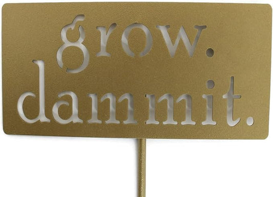 Grow. Dammit. Metal Garden Stake 20 to 28 Inches Tall (Small 20", Matte Gold)