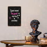 Vintage Tin Signs I Just Wamt to Pet My Dog Spiral Notebooks for Room,Patio,Office,Yard & More Retro Metal Wall Decor,8x12 Inch Funny Quotes & Gothic Designs