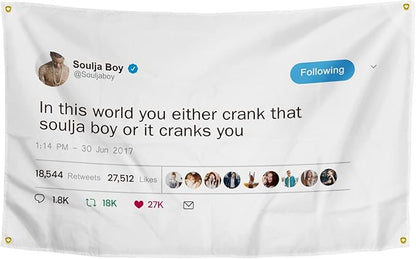 In This World You Either Crank That Soulja Boy Flag 3×5 Feet Funny Poster Banner Wall Outdoor Hanging Flag with 4 Brass Grommets for College Dorm Room Decor