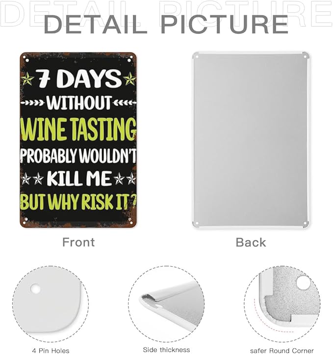 Retro Metal Tin Sign 7 Days Without Wine Tasghouse Funny Wall Decor for Home,Garden,Patio,Yard,Office,Vintage 8x12 Inches Room Decorations