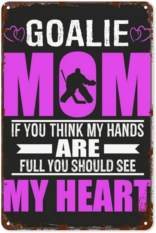 Vintage Metal Tin Sign Hockey Goalie Moms Full Heart Mothers Day for Home,Patio,Yard,Kitchen & More 8x12 Inches Retro Funny Quote Wall Decor for Indoor & Outdoor Use