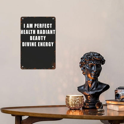 Vintage Tin Metal Sign I AM PERFECT HEALTH RADIANT BEAUTY DIVINE ENERGYn 8x12 Inch Retro Wall Decor for Home,Patio,Yard,Office,Funny Quotes and Motivational Sayings