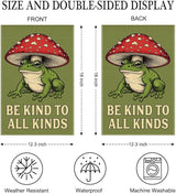 Be Kind To All Kinds Garden Flag Double Sided Yard Outdoor Decoration 12x18 Inch, Fun Frog Mushroom Outdoor Yard Garden Flag, Frog Mushroom Decor Home Banner, Gifts for Gardening Enthusiasts