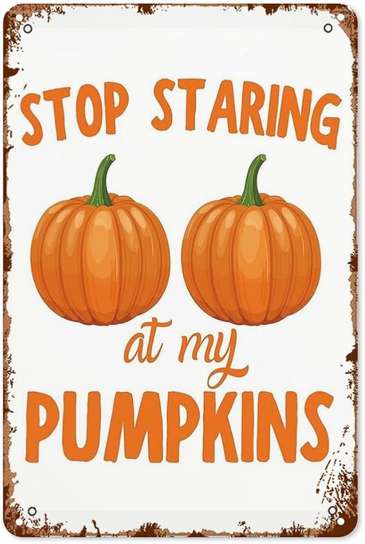 patio wall decor Stop Staring At My Pumpkinss metal signs Coffee Bar Happy Vintage Plaque with Inspirational Life Quotes for Home,House,Yard,or Cafe 8X12inch