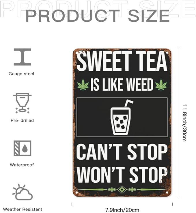 Vintage Metal Tin Sign Can't Stop Sweet Tea Wall Decor for Home,Garden,Yard,Patio,Office,Dorm,& More 8x12 inches Retro & Funny Room Decorations