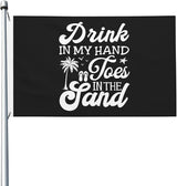 Drink In My Hand Toes In The Sand Flag 3x5 Ft Double Sided Welcome Yard Home Lawn Decoration Banner