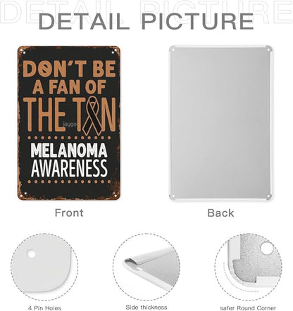 patio wall decor Don't Be A Fan of the Tan Melanoma Awareness Cute vintage signs metal Bar Poster for Home,Garden,Bathroom,Yard,Kitchen,Office,Garage,or Man Cave 8X12inch