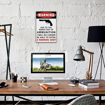 YOYI ART Warning Due to The Rsing Cost of Ammunition I Will No Longer be Able to Offer a Warning Shot Sign, Metal Trespassers Will be Shot Sign for Yard Outdoor Farmhouse, 8 x 12 inch