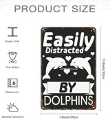 patio wall decor Easily Distracted by Dolphins Dolphins Lover retro signs metal vintage Dining Room Indoor & Outdoor Wall Decor Cute,Funny,Inspiring Plaques for Home,Office,Yard,Bathroom 8X12inch