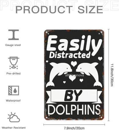 patio wall decor Easily Distracted by Dolphins Dolphins Lover retro signs metal vintage Dining Room Indoor & Outdoor Wall Decor Cute,Funny,Inspiring Plaques for Home,Office,Yard,Bathroom 8X12inch