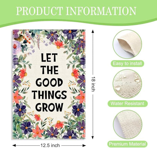 Let The Good Things Grow Garden Flag, 12 x 18 Inch Double Sided Decor Flag for Outdoor Farmhouse Garden Yard Front Porch, Housewarming Gifts for Homeowner, Motivational Yard Banner for Friend