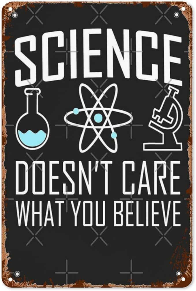Office Wall Decor Science Doesn T Care What You Believes Vintage Signs Metal Walls Retro Metal Plaque For Home,Office,Yard,Or Man Cave Funny,Cute,And Inspirational 8X12inch