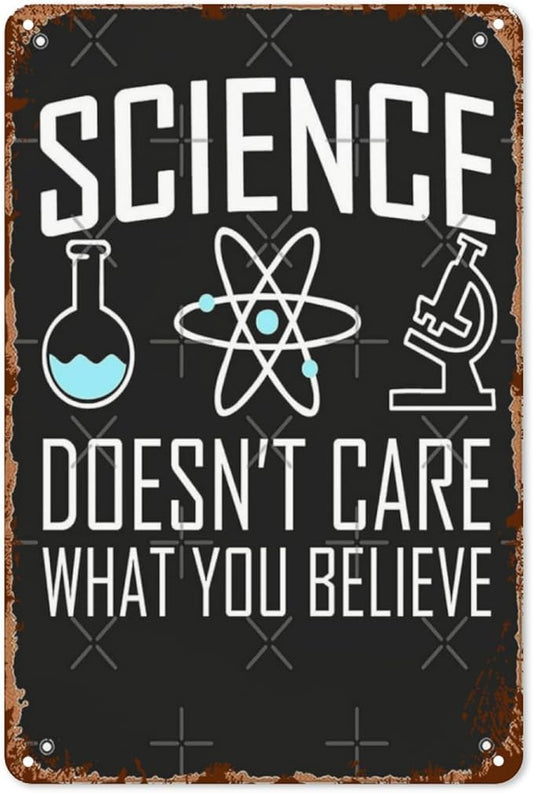 Office Wall Decor Science Doesn T Care What You Believes Vintage Signs Metal Walls Retro Metal Plaque For Home,Office,Yard,Or Man Cave Funny,Cute,And Inspirational 8X12inch