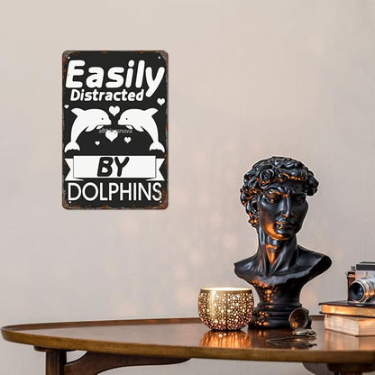 patio wall decor Easily Distracted by Dolphins Dolphins Lover retro signs metal vintage Dining Room Indoor & Outdoor Wall Decor Cute,Funny,Inspiring Plaques for Home,Office,Yard,Bathroom 8X12inch