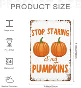 patio wall decor Stop Staring At My Pumpkinss metal signs Coffee Bar Happy Vintage Plaque with Inspirational Life Quotes for Home,House,Yard,or Cafe 8X12inch