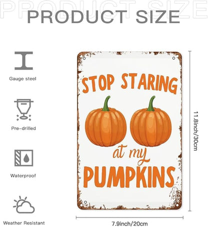 patio wall decor Stop Staring At My Pumpkinss metal signs Coffee Bar Happy Vintage Plaque with Inspirational Life Quotes for Home,House,Yard,or Cafe 8X12inch