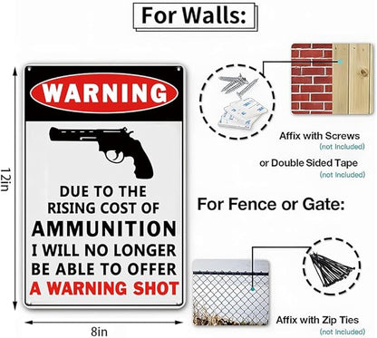 YOYI ART Warning Due to The Rsing Cost of Ammunition I Will No Longer be Able to Offer a Warning Shot Sign, Metal Trespassers Will be Shot Sign for Yard Outdoor Farmhouse, 8 x 12 inch