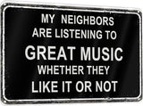 Man Cave Decor Metal Sign Funny Sarcasm Music garage signs Patio Wall Decorations Gifts for Men/Dad 12 X 8 Inches Outdoor & Indoor mancave Vintage Wall Decor -My Neighbors Are Listening to Great Music
