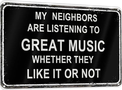 Man Cave Decor Metal Sign Funny Sarcasm Music garage signs Patio Wall Decorations Gifts for Men/Dad 12 X 8 Inches Outdoor & Indoor mancave Vintage Wall Decor -My Neighbors Are Listening to Great Music