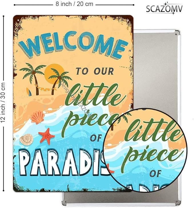 SCAZOMV Welcome to Our Little Piece of Paradise Welcome Sign for Front Door, Metal Signs Vintage for Home Bar Swimming Pool Beach Farmhouse Garden Outdoor Funny Wall Decor, 12x8 Inch