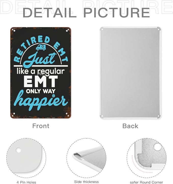 Vintage Tin Signs Retired EMT Just Like a Regular EMT Only Way Happier Retro Metal Wall Decor for Home,Garden & Patio Inspirational Quotes & Funny Life Posters 8x12IN