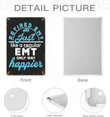 Vintage Tin Signs Retired EMT Just Like a Regular EMT Only Way Happier Retro Metal Wall Decor for Home,Garden & Patio Inspirational Quotes & Funny Life Posters 8x12IN